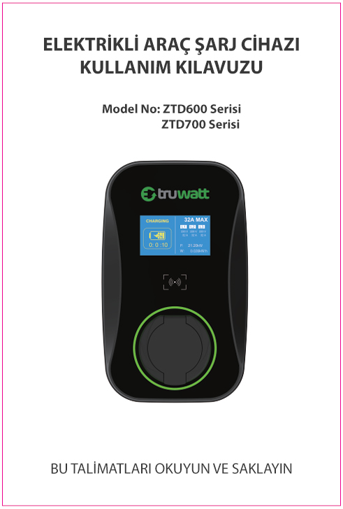 Truwatt ZTD600 ve ZTD700 serisi elektrikli araç şarj cihazı kullanım kılavuzu